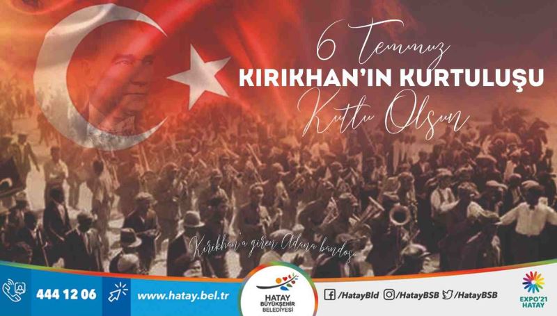BAŞKAN SAVAŞ KIRIKHAN’IN DÜŞMAN İŞGALİNDEN KURTULUŞUNU KUTLADI