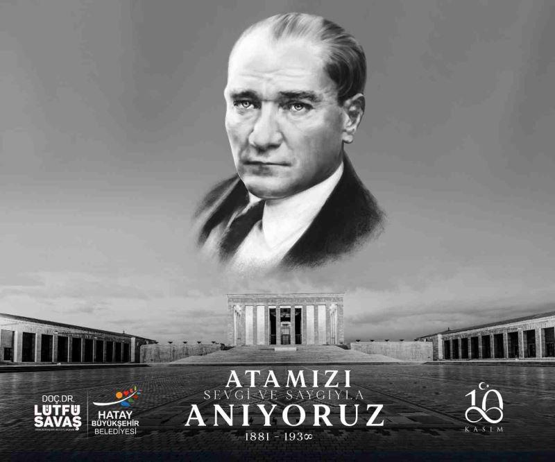 “GAZİ MUSTAFA KEMAL ATATÜRK FİKİR VE ESERLERİYLE ÖLÜMSÜZDÜR”