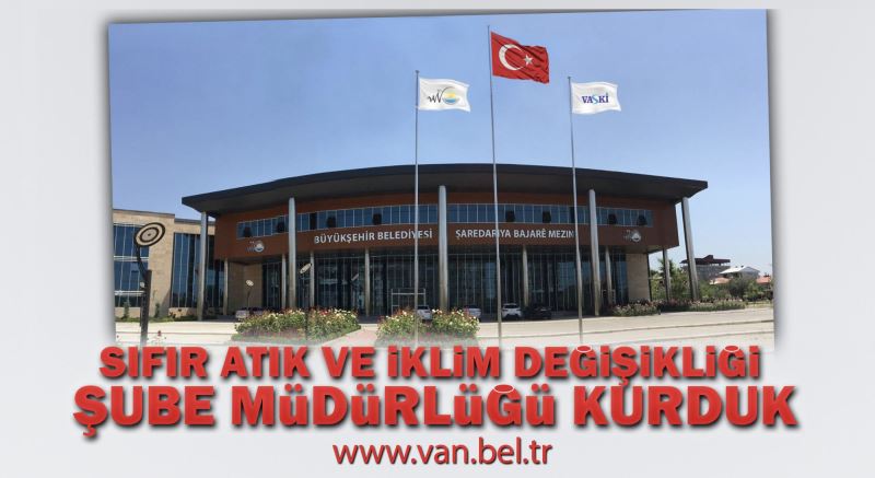 BÜYÜKŞEHİR SIFIR ATIK VE İKLİM DEĞİŞİKLİĞİ ŞUBE MÜDÜRLÜĞÜNÜ KURDU