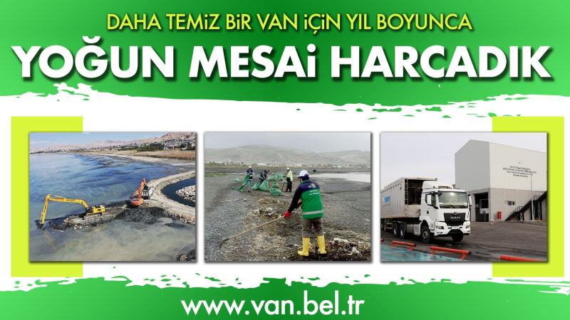 TEMİZ ÇEVRE İÇİN YIL BOYUNCA YOĞUN BİR MESAİ HARCADIK