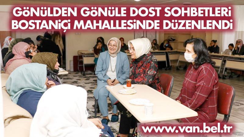 GÖNÜLDEN GÖNÜLE DOST SOHBETLERİ BOSTANİÇİ MAHALLESİNDE DÜZENLENDİ