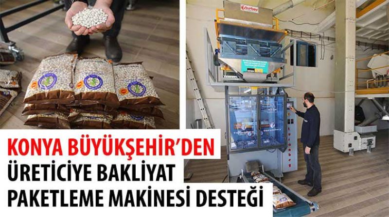 Konya Büyükşehir’den Üreticiye Bakliyat Paketleme Makinesi Desteği