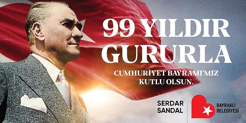 Bayraklı Belediyesi olarak Cumhuriyet değerlerine sonsuza kadar sahip çıkacağımıza söz veriyoruz.