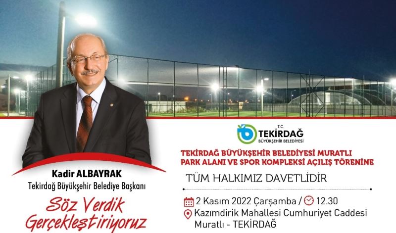 TEKİRDAĞ BÜYÜKŞEHİR BELEDİYESİ MURATLI PARK ALANI VE SPOR KOMPLEKSİ HİZMETE SUNULUYOR