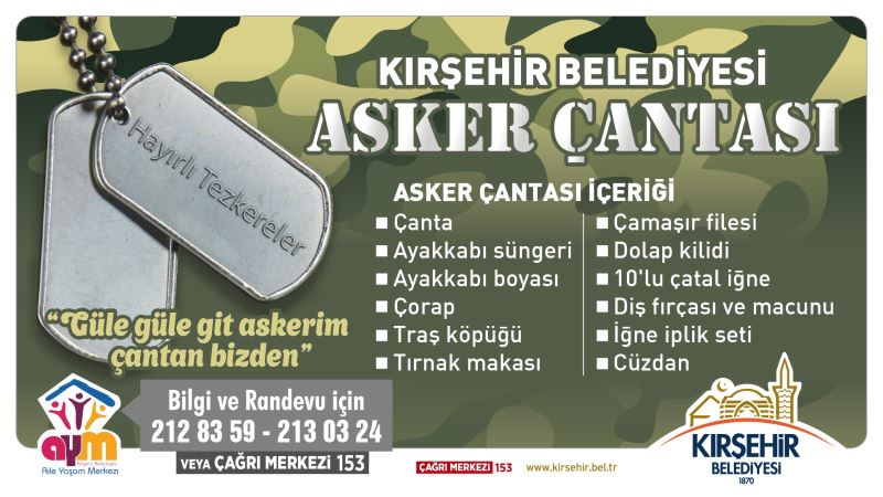 KIRŞEHİR BELEDİYESİ’NDEN ASKERE GİDECEK OLAN MEHMETÇİKLERİMİZE ASKER ÇANTASI
