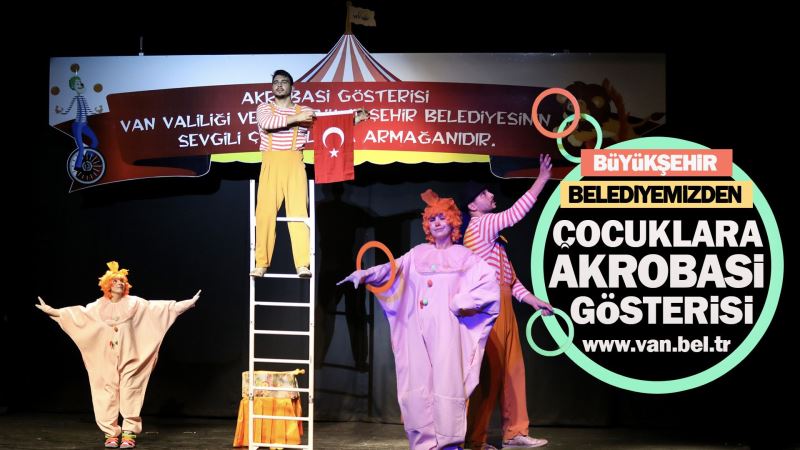 BÜYÜKŞEHİR BELEDİYESİNDEN ÇOCUKLARA AKROBASİ GÖSTERİSİ