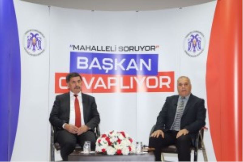 “MAHALLELİ Soruyor BAŞKAN Cevaplıyor