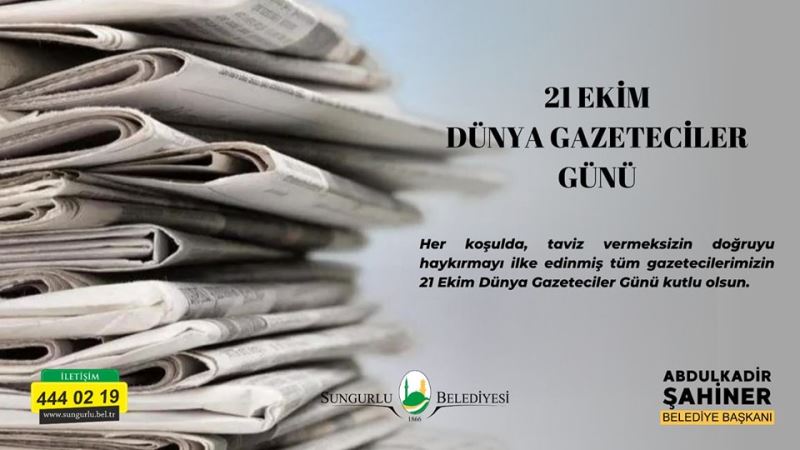 Başkan Şahiner’den 21 Ekim Dünya Gazeteciler Günü Mesajı