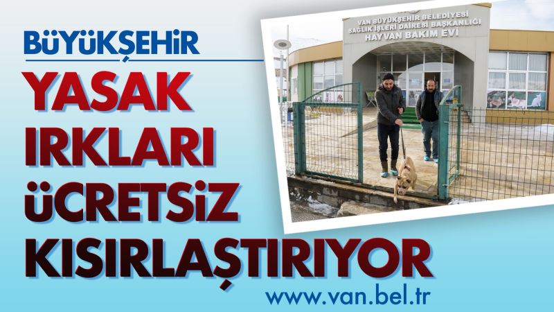 BÜYÜKŞEHİR BELEDİYEMİZ YASAK IRKLARI ÜCRETSİZ KISIRLAŞTIRIYOR