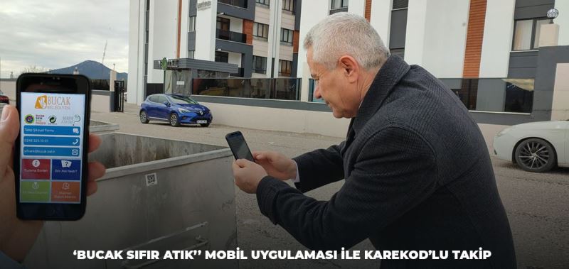 BUCAK SIFIR ATIK’’ MOBİL UYGULAMASI İLE KAREKOD’LU TAKİP