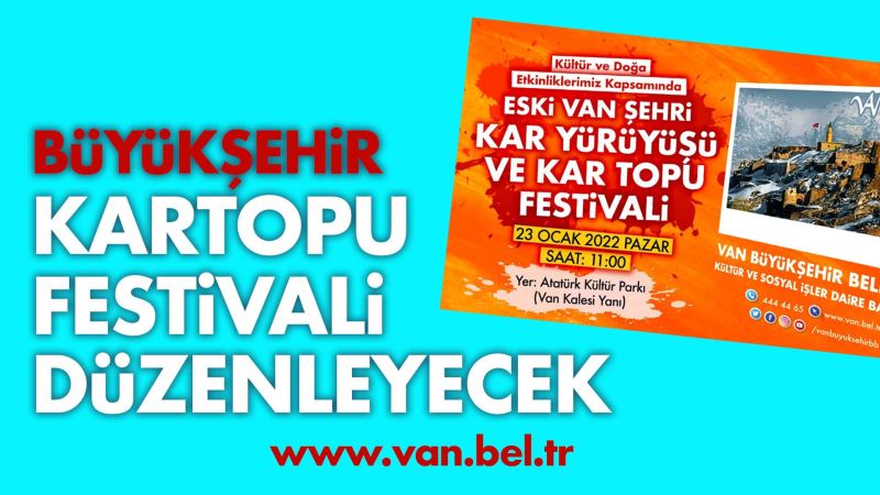 BÜYÜKŞEHİR BELEDİYEMİZ KARTOPU FESTİVALİ DÜZENLEYECEK