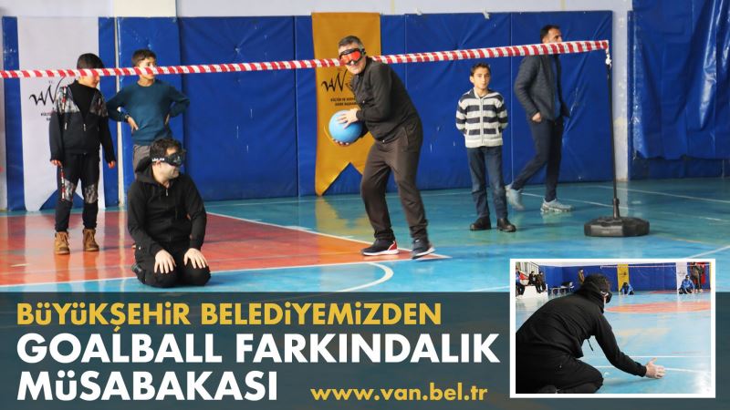 BÜYÜKŞEHİR BELEDİYEMİZDEN GOALBALL FARKINDALIK MÜSABAKASI