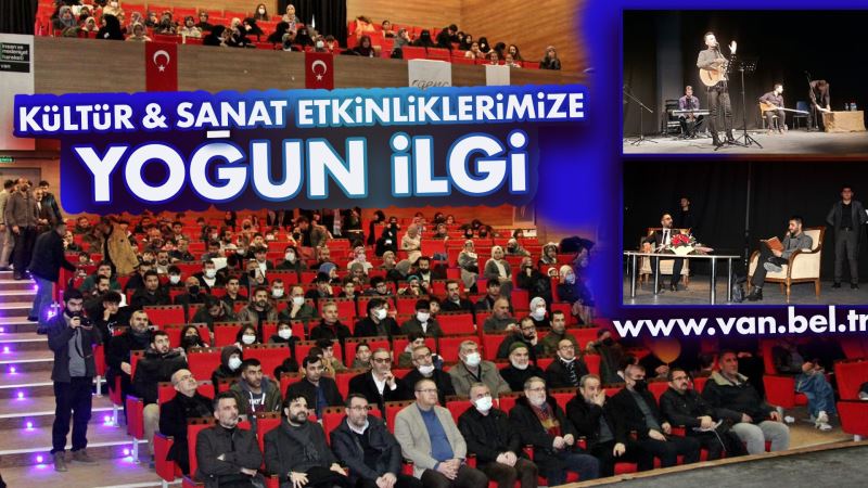 KÜLTÜR VE SANAT ETKİNLİKLERİMİZE YOĞUN İLGİ