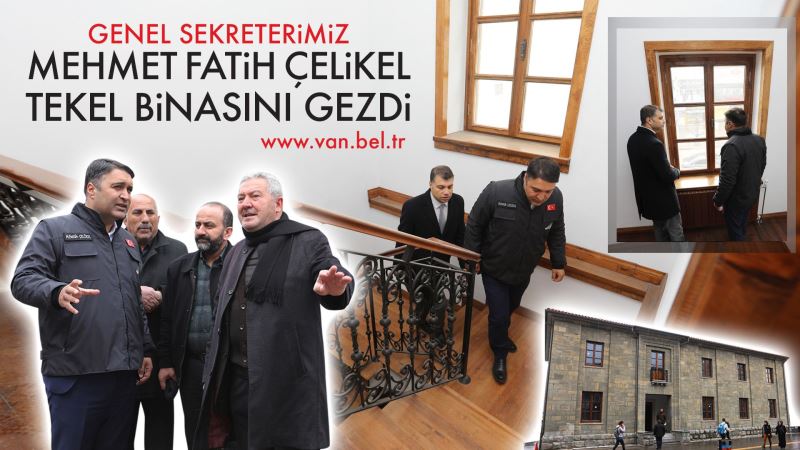 GENEL SEKRETERİMİZ MEHMET FATİH ÇELİKEL TEKEL BİNASINI GEZDİ