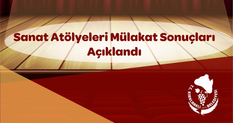 Sanat Atölyeleri Mülakat Sonuçları İçin Tıklayınız.