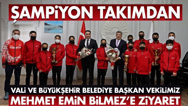 ŞAMPİYON TAKIMDAN VALİ VE BÜYÜKŞEHİR BELEDİYE BAŞKAN VEKİLİMİZ MEHMET EMİN BİLMEZ’E ZİYARET