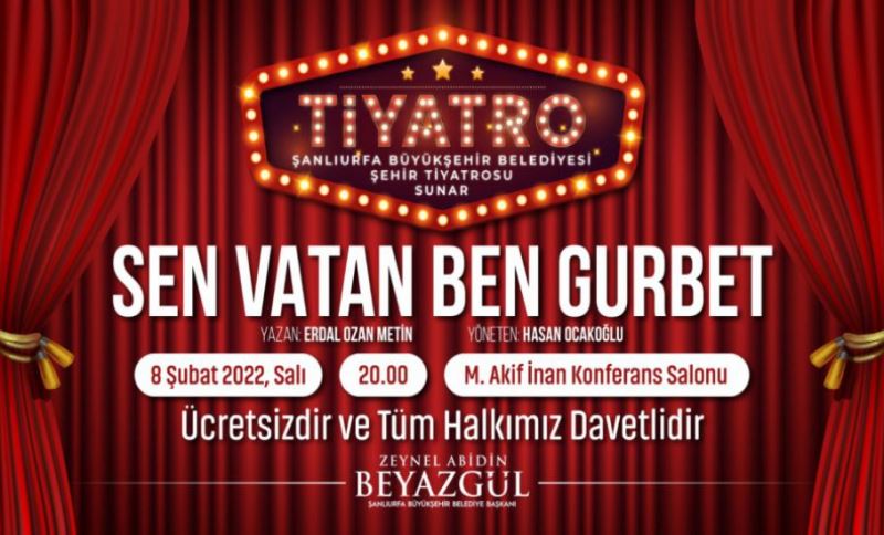 Büyükşehir’den ‘’Sen Vatan Ben Gurbet’’ Tiyatro Oyunu