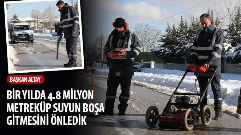 Başkan Altay: “Bir Yılda 4.8 Milyon Metreküp Suyun Boşa Gitmesini Önledik”