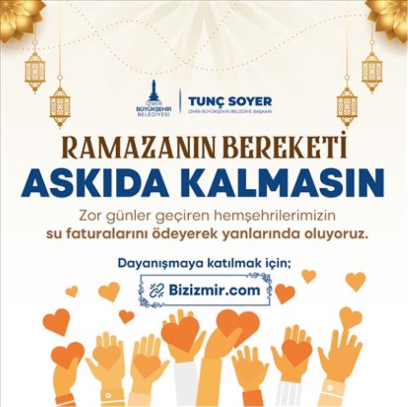 “Ramazan dayanışmasını Askıda Fatura ile büyütelim”