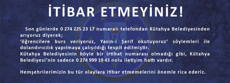 İTİBAR ETMEYİNİZ!