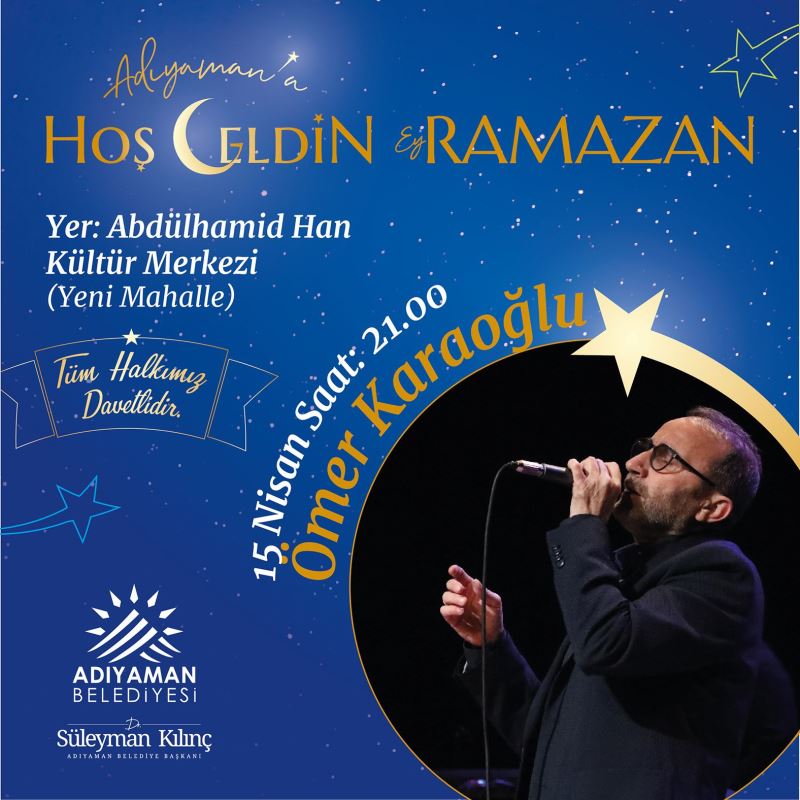 ÖMER KARAOĞLU, RAMAZAN ETKİNLİKLERİNDE SAHNE ALACAK