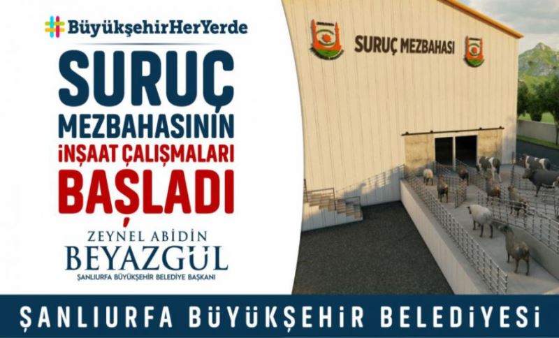 Başkan Beyazgül’den Suruç’a Modern Mezbaha Müjedesi