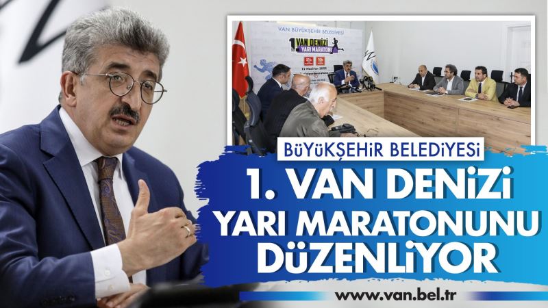 1. VAN DENİZİ YARI MARATONUNU DÜZENLİYORUZ