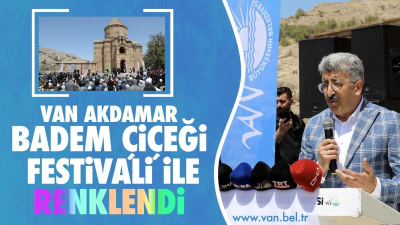 VAN AKDAMAR, ‘BADEM ÇİÇEĞİ FESTİVALİ’ İLE RENKLENDİ