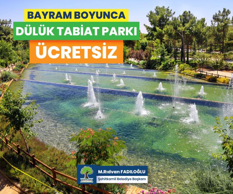 DÜLÜK TABİAT PARKI, BAYRAM SÜRESİNCE ÜCRETSİZ OLACAK