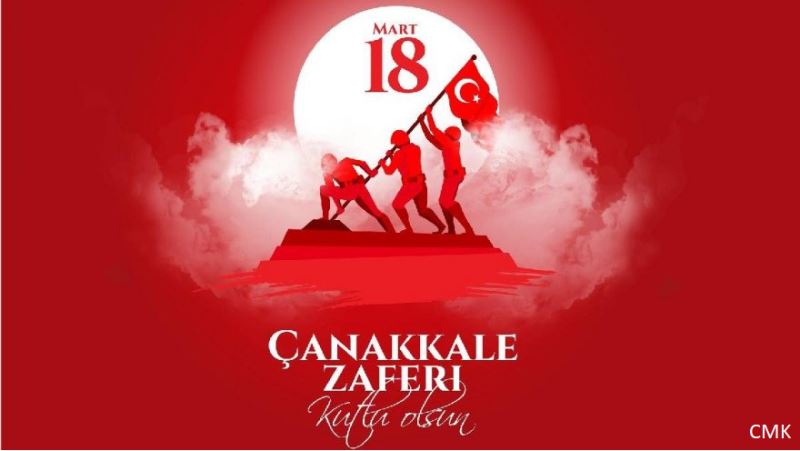 Sn.Başkanımızın 18 Mart Çanakkale Zaferinin yıl dönümü nedeniyle kutlama mesajı