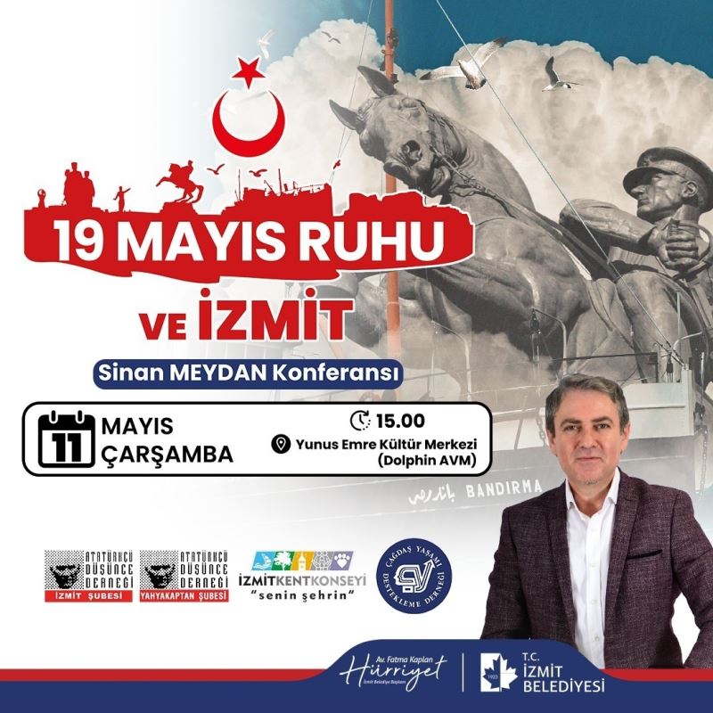 TARİHÇİ SİNAN MEYDAN 19 MAYIS RUHU VE İZMİT’İ ANLATACAK