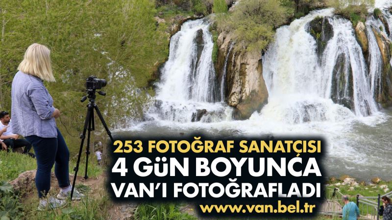 253 FOTOĞRAF SANATÇISI 4 GÜN BOYUNCA VAN’I FOTOĞRAFLADI