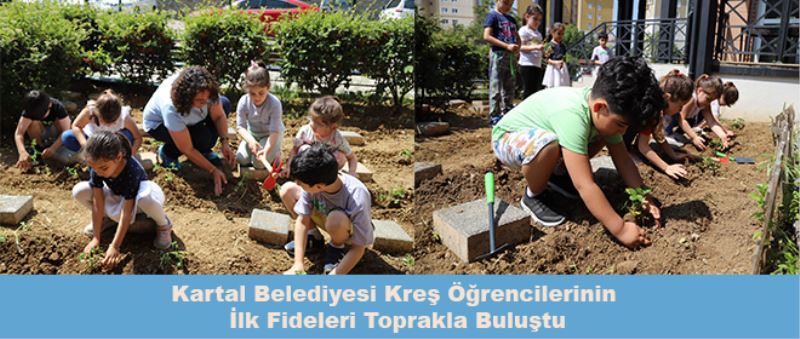 Kartal Belediyesi Kreş Öğrencilerinin İlk Fideleri Toprakla Buluştu