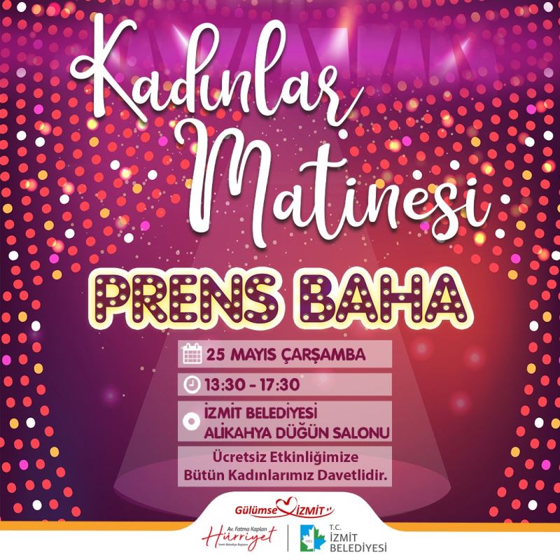 İZMİT BELEDİYESİ KADINLAR MATİNESİ DÜZENLEYECEK