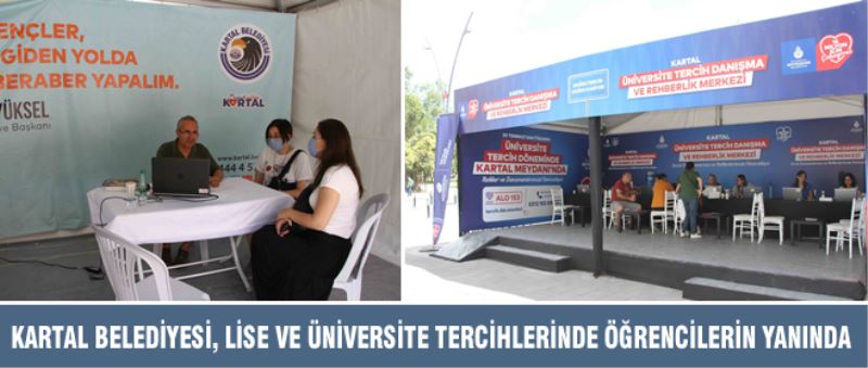 KARTAL BELEDİYESİ, LİSE VE ÜNİVERSİTE TERCİHLERİNDE ÖĞRENCİLERİN YANINDA