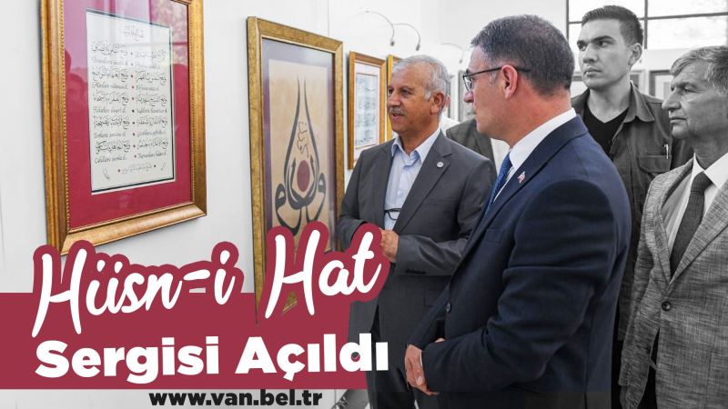 VAN’DA HÜSN-İ HAT SERGİSİ AÇILDI