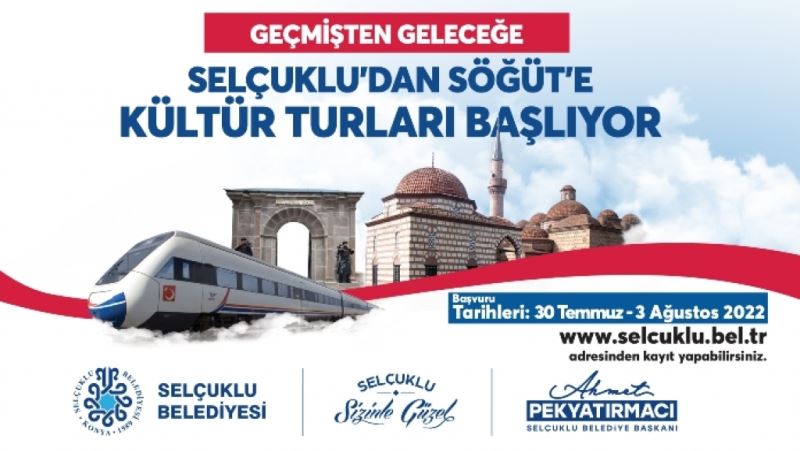 SON BAŞVURU TARİHİ 3 AĞUSTOS SELÇUKLU’DAN SÖĞÜT’E KÜLTÜR TURLARI BAŞLIYOR