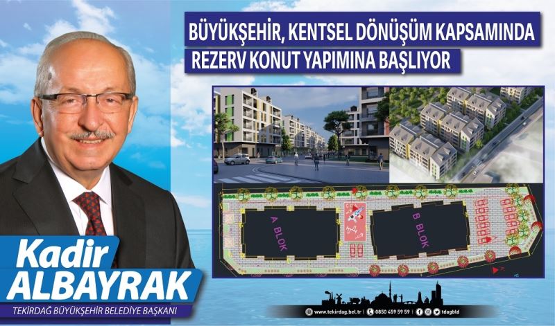 BÜYÜKŞEHİR, KENTSEL DÖNÜŞÜM KAPSAMINDA REZERV KONUT YAPIMINA BAŞLIYOR