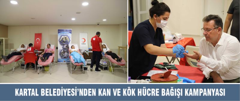 KARTAL BELEDİYESİ’NDEN KAN VE KÖK HÜCRE BAĞIŞI KAMPANYASI