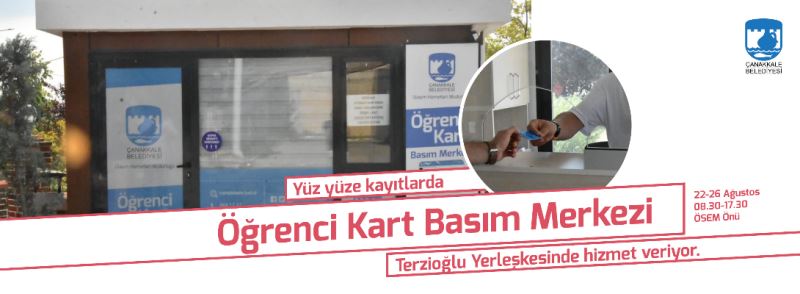 Öğrenci Kart Basım Merkezi Terzioğlu Yerleşkesinde Hizmet Veriyor