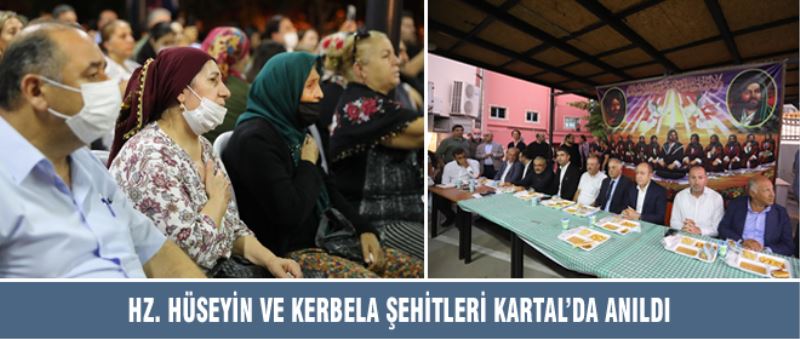HZ. HÜSEYİN VE KERBELA ŞEHİTLERİ KARTAL’DA ANILDI