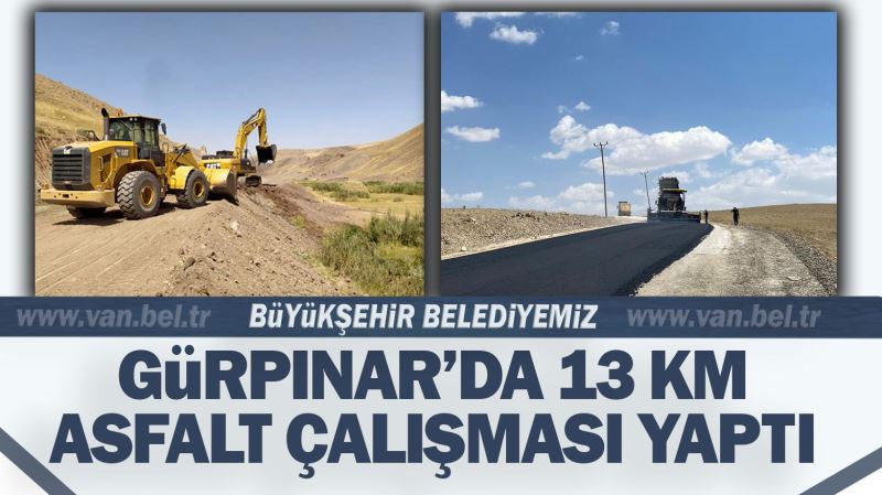 GÜRPINAR’DA 13 KM ASFALT YAPTIK