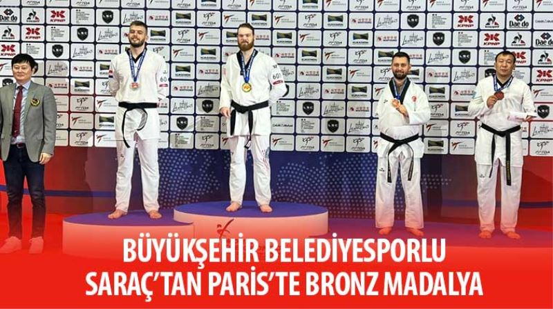 Büyükşehir Belediyesporlu Saraç’tan Paris’te Bronz Madalya