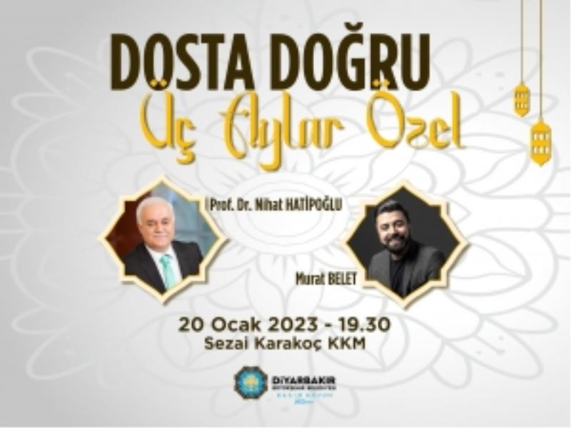 “Dosta Doğru Üç Aylar Özel” programı düzenlenecek