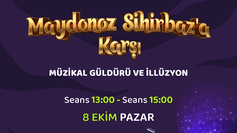 ‘Maydonoz Sihirbaz’a Karşı’ Gösterisi Minik İzleyicilerini Bekliyor