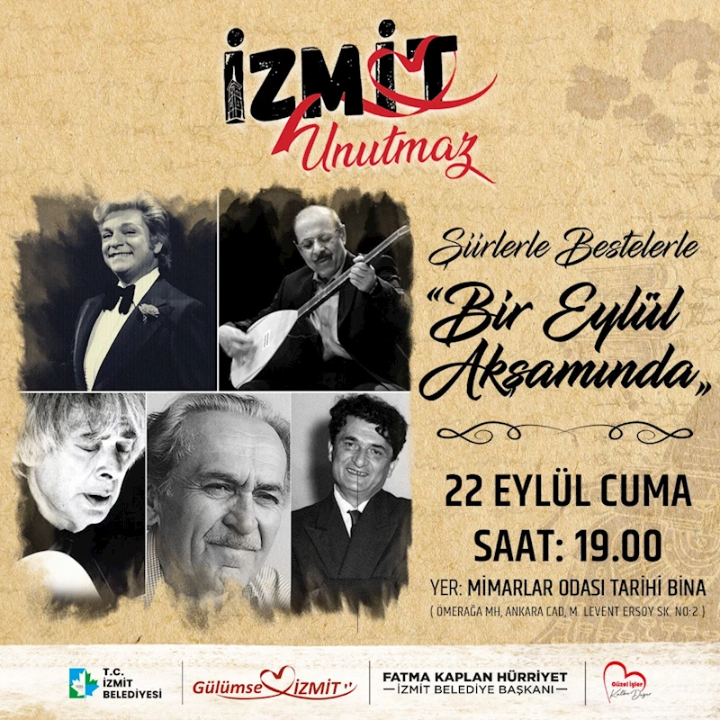 İZMİT BELEDİYESİ, EYLÜL’DE ARAMIZDAN AYRILAN  USTA SANATÇILARI ‘ŞİİRLERLE BESTELERLE’ ANACAK