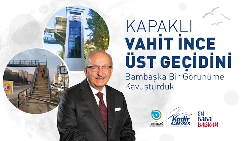 KAPAKLI VAHİT İNCE ÜST GEÇİDİ BAMBAŞKA BİR GÖRÜNÜME KAVUŞTU