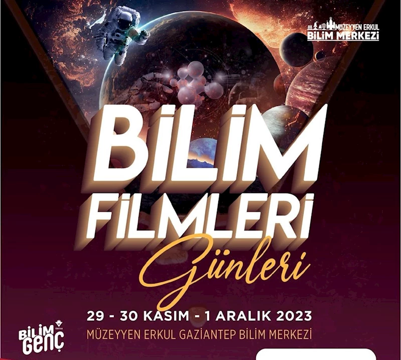 GAZİANTEP BÜYÜKŞEHİRİN BİLİM FİLMLERİ GÜNLERİ BAŞLIYOR