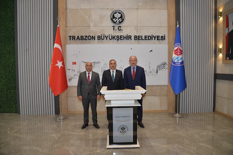 AZERBAYCAN CUMHURİYETİ BÜYÜKELÇİSİ MEMMEDOV BÜYÜKŞEHİR’İ ZİYARET ETTİ
