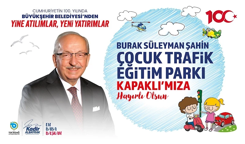 KAPAKLI BURAK SÜLEYMAN ŞAHİN ÇOCUK TRAFİK EĞİTİM PARKI 5 ARALIK